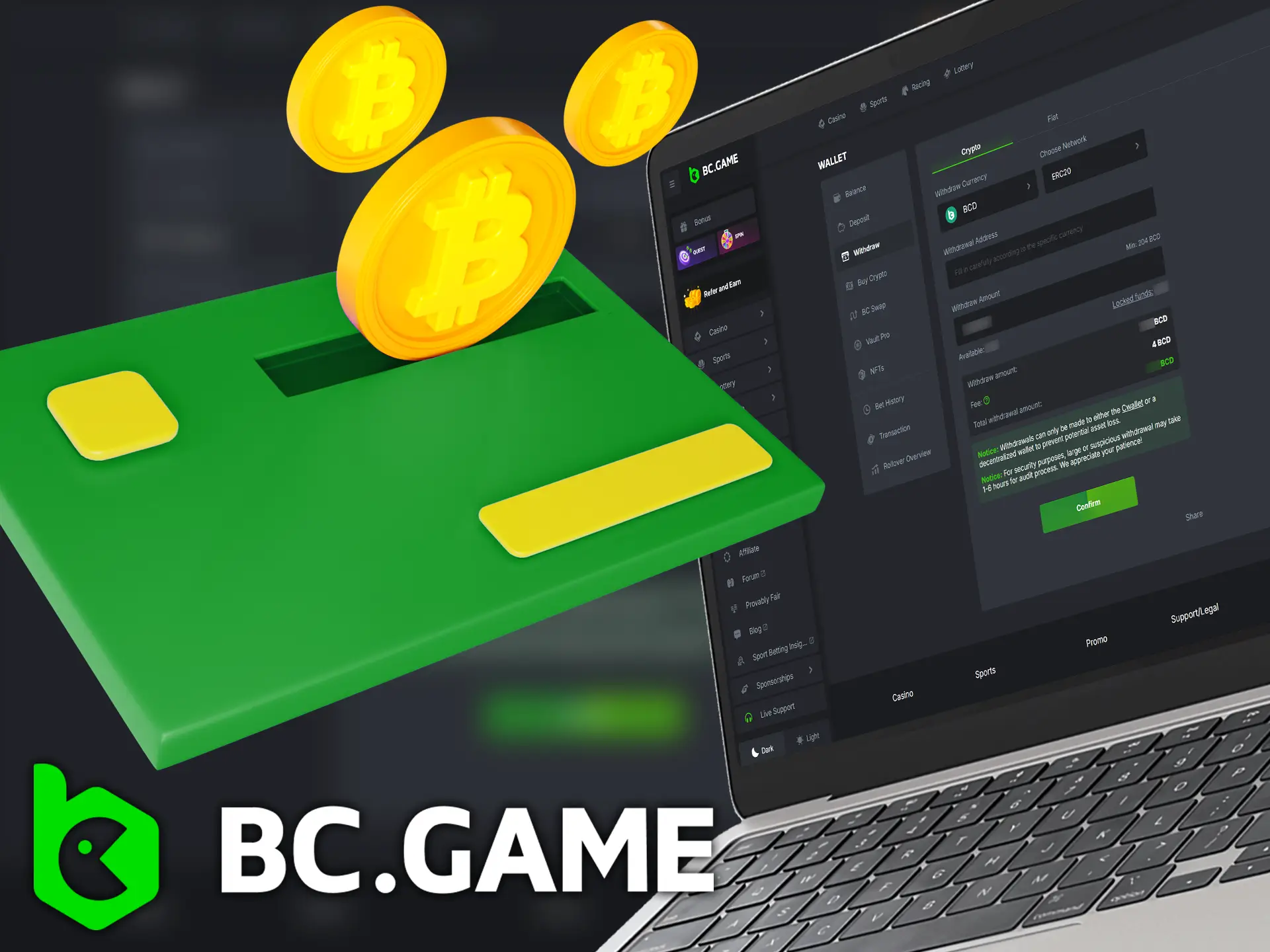 On the BC.Game website you can withdraw funds in cryptocurrency.